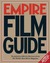 Empire Film Guide: The Definitive Bible for Film Lovers from the World's Best Movie Magazine