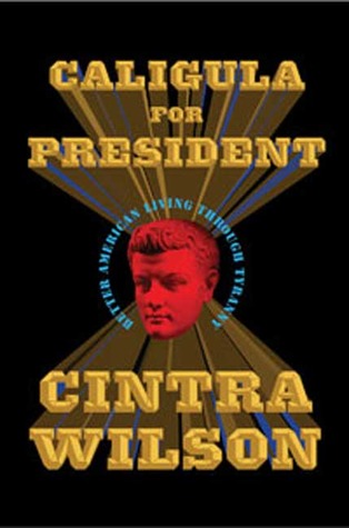 caligula-for-president-better-american-living-through-tyranny