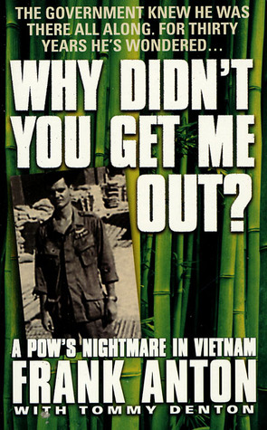 why-didn-t-you-get-me-out-a-pow-s-nightmare-in-vietnam