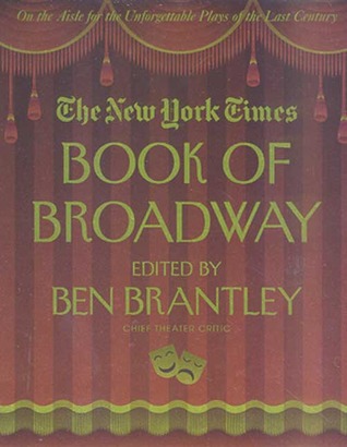 The New York Times Book of Broadway: On the Aisle for the Unforgettable Plays of the Last Century Electrónica ebook pdf descarga gratuita