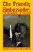 The Friendly Ambassador The Beginning Of The End by David George Richards