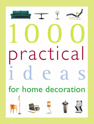1000 Practical Ideas for Home Decoration Libros gratis para descargar y leer