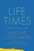 Life Times Stories, 1952-2007 by Nadine Gordimer