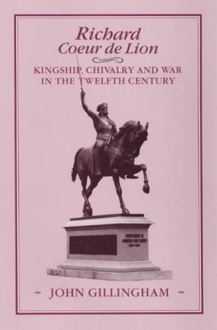 richard-coeur-de-lion-kingship-chivalry-and-war-in-the-twelfth-century