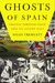 Ghosts of Spain Travels Through Spain and Its Silent Past by Giles Tremlett