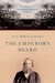 The Emperor's Beard Dom Pedro II and the Tropical Monarchy of Brazil by Lilia Moritz Schwarcz