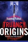 Origins (Truancy, #0)