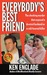 Everybody's Best Friend The True Story of a Marriage That Ended In Murder by Ken Englade