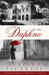 Daphne A Novel by Justine Picardie