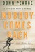 Nobody Comes Back A Novel of the Battle of the Bulge by Donn Pearce