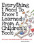Everything I Need to Know I Learned from a Children's Book by Anita Silvey