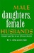Male Daughters, Female Husbands Gender and Sex in an African Society by Ifi Amadiume
