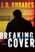 Breaking Cover (Tony Wolf/Tim Buckthorn #1) by J.D. Rhoades
