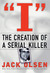 I The Creation of a Serial Killer by Jack Olsen