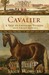 Cavalier A Tale of Chivalry, Passion, and Great Houses by Lucy Worsley