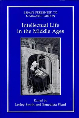 intellectual-life-in-the-middle-ages-essays-presented-to-margaret-gibson