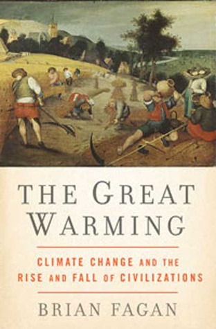 Climate Change and the Rise and Fall of Civilizations - Brian Fagan