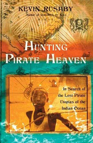 hunting-pirate-heaven-in-search-of-the-lost-pirate-utopias-of-the-indian-ocean