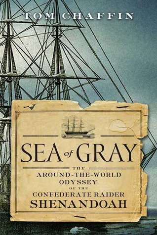 Sea of Gray: The Around-The-World Odyssey of the Confederate Raider Shenandoah Ebook descarga gratuita net