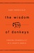 The Wisdom of Donkeys Finding Tranquility in a Chaotic World by Andy Merrifield