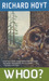 Whoo? by Richard Hoyt