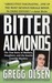 Bitter Almonds The True Story of Mothers, Daughters, and the Seattle Cyanide Murders by Gregg Olsen