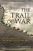 The Trail of War On the Track of Big Horse in Central Asia by Sven Hedin