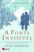 A Ponte Invisível by Julie Orringer
