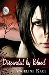 Descended by Blood (A Vampire Born Trilogy, #1)