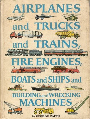 airplanes-and-trucks-and-trains-fire-engines-boats-and-ships-and-building-and-wrecking-machines