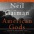 American Gods by Neil Gaiman