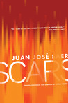 Scars by Juan José Saer Scars by Juan José Saer