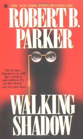 Walking Shadow Spenser 21 By Robert B Parker Walking Shadow Spenser 21 By Robert B Parker