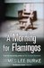 A Morning for Flamingos (Dave Robicheaux #4) by James Lee Burke