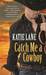 Catch Me A Cowboy (Deep in the Heart of Texas, #3) by Katie Lane