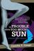 The Trouble With Too Much Sun by T. Crespi