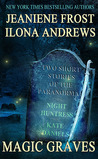 Magic Graves (Night Huntress, #4.5; Kate Daniels, #0.5)
