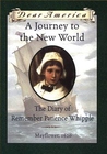 A Journey to the New World: The Diary of Remember Patience Whipple, Mayflower, 1620 cover