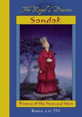 Sondok: Princess of the Moon and Stars, Korea, A.D. 595(The Royal Diaries)