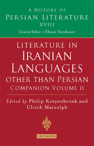 oral-literature-of-iranian-languages-kurdish-pashto-balochi-ossetic-persian-and-tajik-companion-volume-ii-history-of-persian-literature-a-vol-xviii