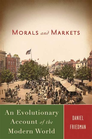 morals-and-markets-an-evolutionary-account-of-the-modern-world