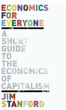 Economics for Everyone: A Short Guide to the Economics of Capitalism