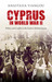 Cyprus in World War II Politics and Conflict in the Eastern Mediterranean by Anastasia Yiangou