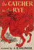 The Catcher in the Rye by J.D. Salinger