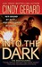 Into the Dark (Bodyguard, #6) by Cindy Gerard