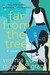 Far from the Tree by Virginia DeBerry Donna Grant