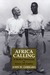 Africa Calling A Medical Missionary in Zambia and Kenya by John W. Gerrard