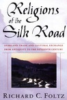 Religions of the Silk Road: Overland Trade and Cultural Exchange from Antiquity to the Fifteenth Century
