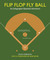 Flip Flop Fly Ball An Infographic Baseball Adventure by Craig Robinson