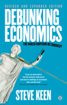 Debunking Economics - Revised and Expanded Edition: The Naked Emperor Dethroned?